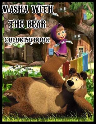 Book cover for Masha With The Bear Coloring Book