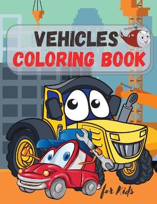 Book cover for Vehicles Coloring Book for Kids