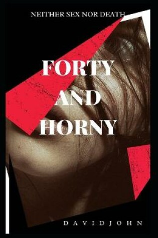 Cover of Forty and Horny