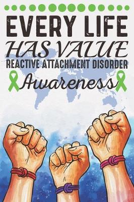 Book cover for Every Life Has Value Reactive Attachment Disorder Awareness