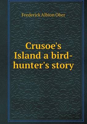 Book cover for Crusoe's Island a bird-hunter's story