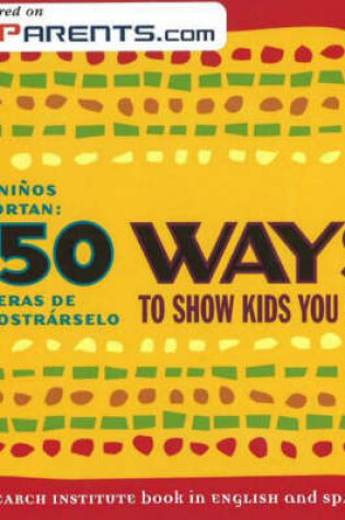 Cover of 150 Ways to Show Kids You Care/Los ninos importan: 150 maneras de demostrarselo