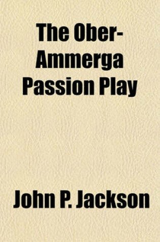 Cover of The Ober-Ammerga Passion Play