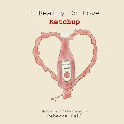 Book cover for I Really Do Love Ketchup