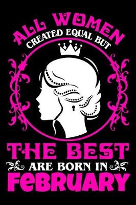 Book cover for All women created equal but The best are born in February