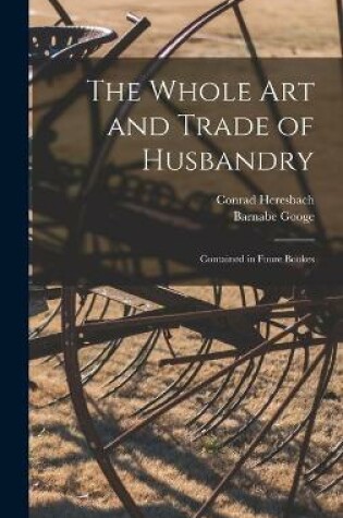 Cover of The Whole Art and Trade of Husbandry