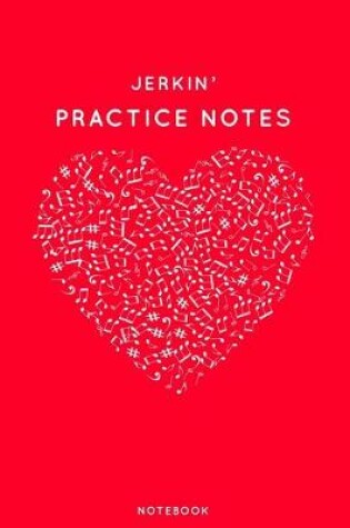 Cover of Jerkin' Practice Notes