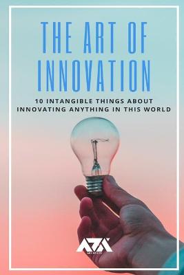 Book cover for The Art Of Innovation