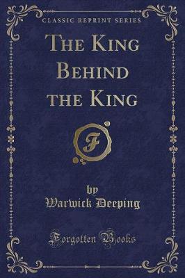 Book cover for The King Behind the King (Classic Reprint)