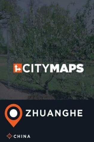 Cover of City Maps Zhuanghe China