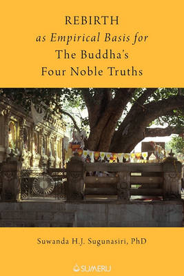 Cover of Rebirth as Empirical Basis for the Buddha's Four Noble Truths