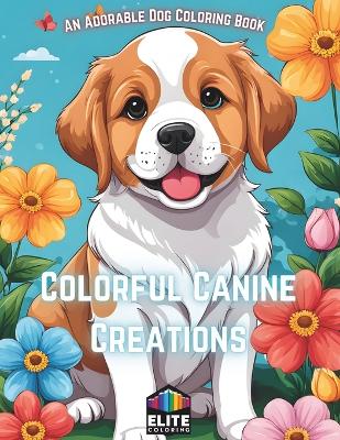 Cover of Colorful Canine Creations