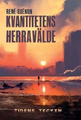 Book cover for Kvantitetens herravälde och tidens tecken