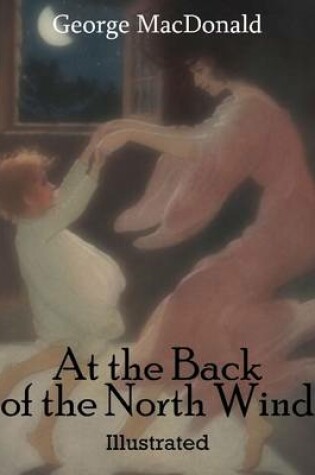 Cover of At the Back of the North Wind: Illustrated