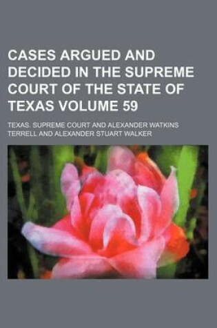 Cover of Cases Argued and Decided in the Supreme Court of the State of Texas Volume 59