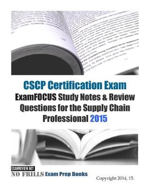 Book cover for CSCP Certification Exam ExamFOCUS Study Notes & Review Questions for the Supply Chain Professional 2015