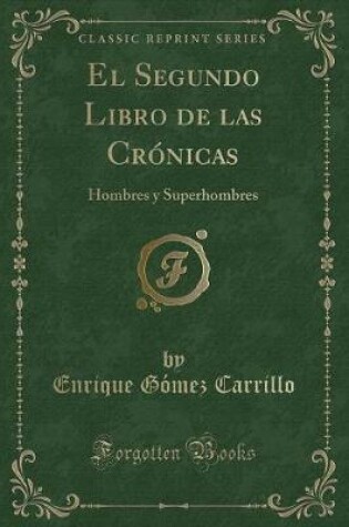 Cover of El Segundo Libro de las Crónicas: Hombres y Superhombres (Classic Reprint)