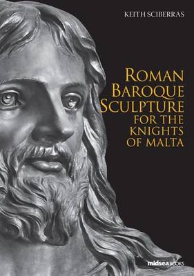 Book cover for Roman Baroque Sculpture for the Knights of Malta