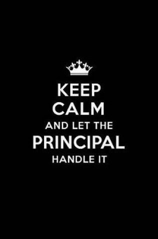 Cover of Keep Calm and Let the Principal Handle It