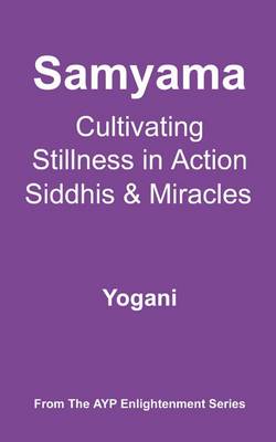 Book cover for Samyama - Cultivating Stillness in Action, Siddhis and Miracles (eBook)