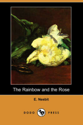 Cover of The Rainbow and the Rose (Dodo Press)