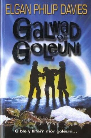 Cover of Galwad o'r Goleuni