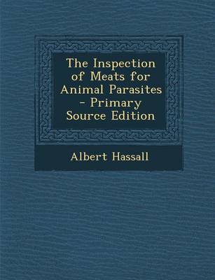 Book cover for The Inspection of Meats for Animal Parasites