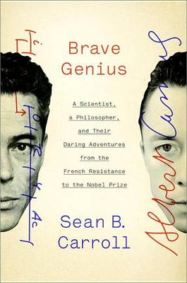 Book cover for Brave Genius: A Scientist, a Philosopher, and Their Daring Adventures from the French Resistance to the Nobel Prize
