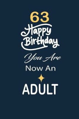 Cover of 63 Happy birthday you are now an adult