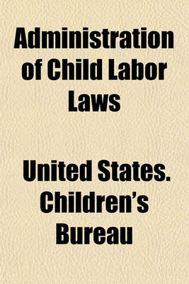 Book cover for Administration of Child Labor Laws