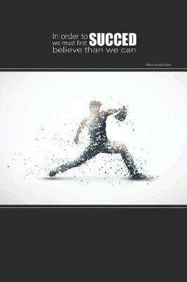 Book cover for In Order to Success We Must First Believe Than We Can