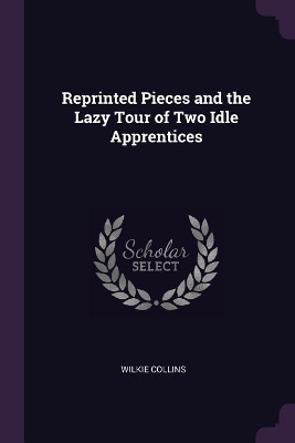 Book cover for Reprinted Pieces and the Lazy Tour of Two Idle Apprentices