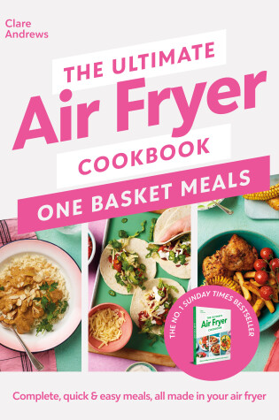 Cover of The Ultimate Air Fryer Cookbook: One Basket Meals