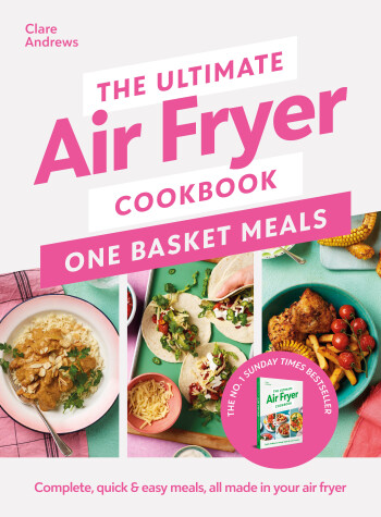 Cover of The Ultimate Air Fryer Cookbook: One Basket Meals