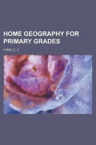 Cover of Home Geography for Primary Grades