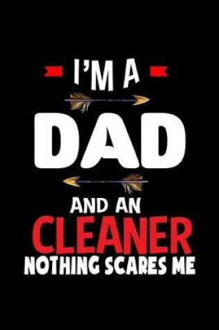 Cover of I'm a dad and a cleaner. Nothing scares me