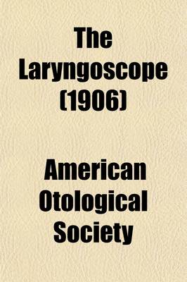 Book cover for The Laryngoscope (Volume 13)