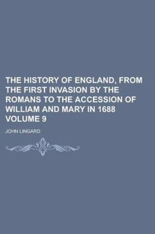 Cover of The History of England, from the First Invasion by the Romans to the Accession of William and Mary in 1688 Volume 9