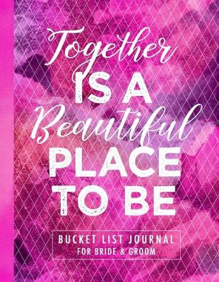 Book cover for Together Is A Beautiful Place To Be