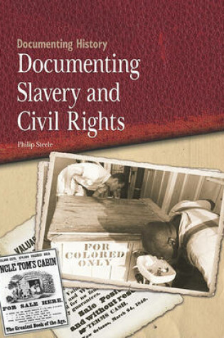 Cover of Documenting Slavery and Civil Rights