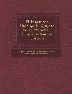 Book cover for El Ingenioso Hidalgo D. Quijote de La Mancha - Primary Source Edition