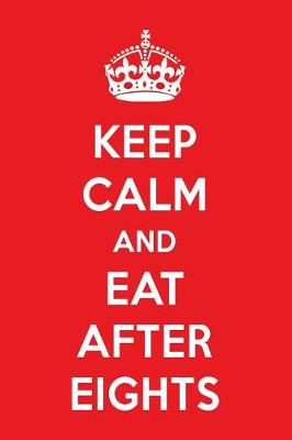 Book cover for Keep Calm and Eat After Eights