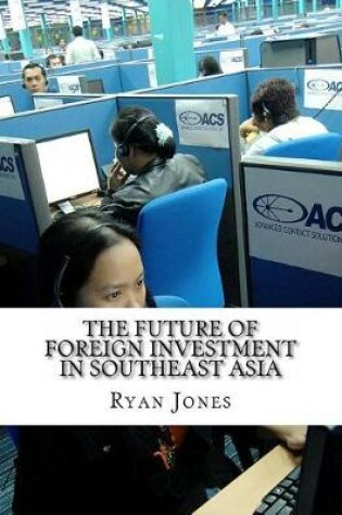 Cover of The Future of Foreign Investment in Southeast Asia