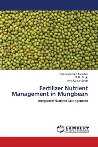 Cover of Fertilizer Nutrient Management in Mungbean