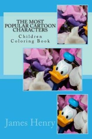 Cover of Cartoon Most Popular Characters Children Coloring Book