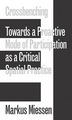 Book cover for Crossbenching - Toward Participation as Critical Spatial Practice