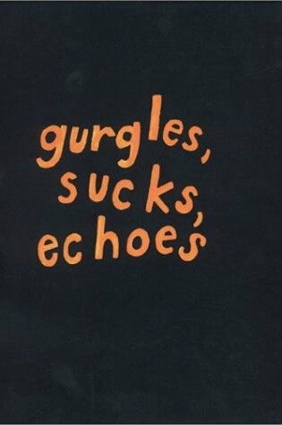 Cover of Roni Horn: Gurgles, Sucks, Echoes