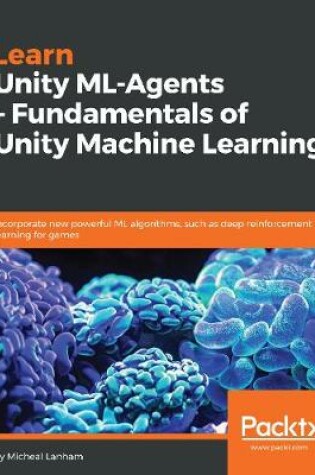 Cover of Learn Unity ML-Agents – Fundamentals of Unity Machine Learning