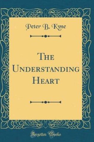 Cover of The Understanding Heart (Classic Reprint)