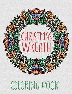 Book cover for Christmas Wreath Coloring Book